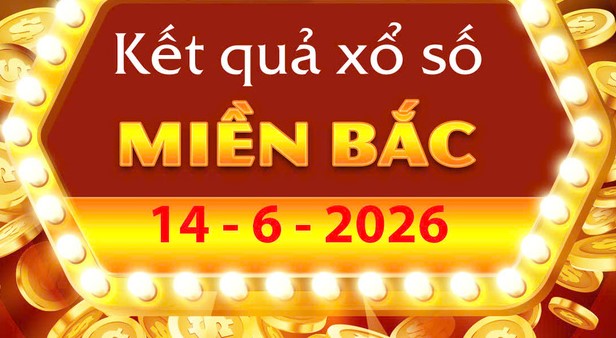 Xem Kết Quả xổ số miền Bắc ngày 14/6 – KQXSMB hôm nay chi tiết